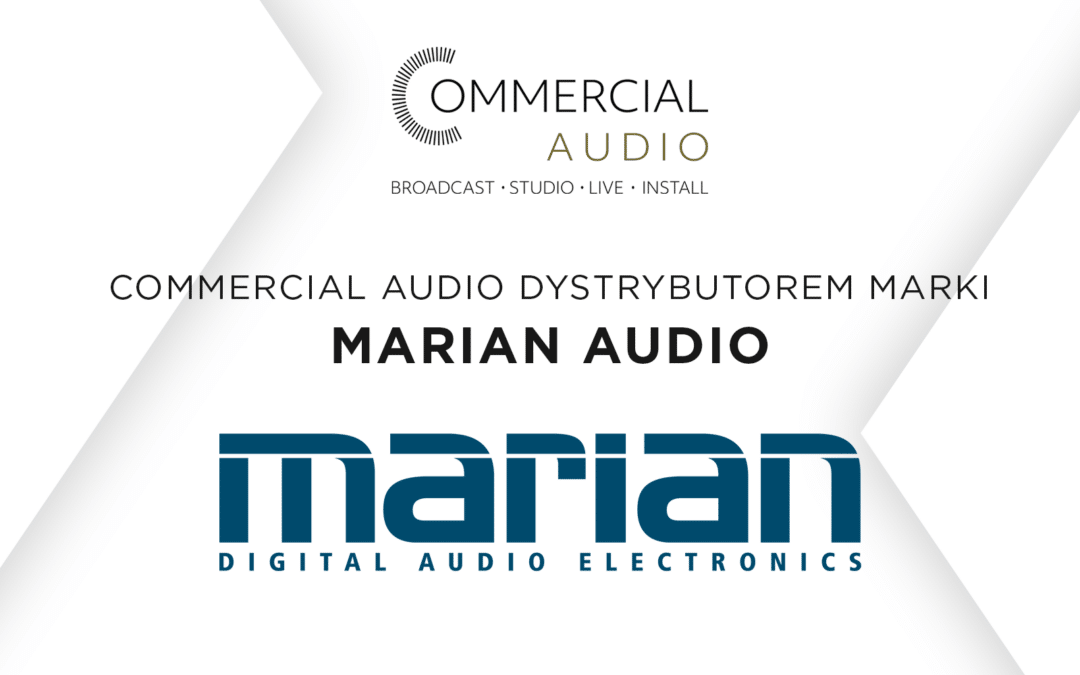 Commercial Audio dystrybutorem marki Marian Audio