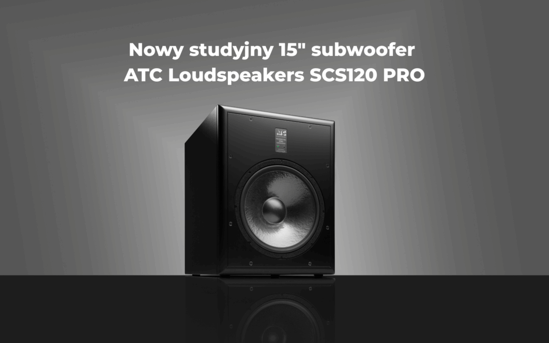 Nowe 15” subwoofery studyjne ATC Loudspeakers w wersji aktywnej oraz instalacyjnej.