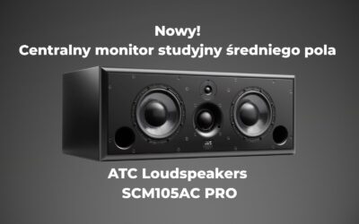 Nowe, centralne monitory studyjne średniego pola ATC Loudspeakers w wersji aktywnej oraz instalacyjnej.